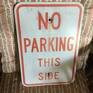 Vintage Metal Street - Highway Sign "NO PARKING THIS SIDE " - Man Cave Sign
